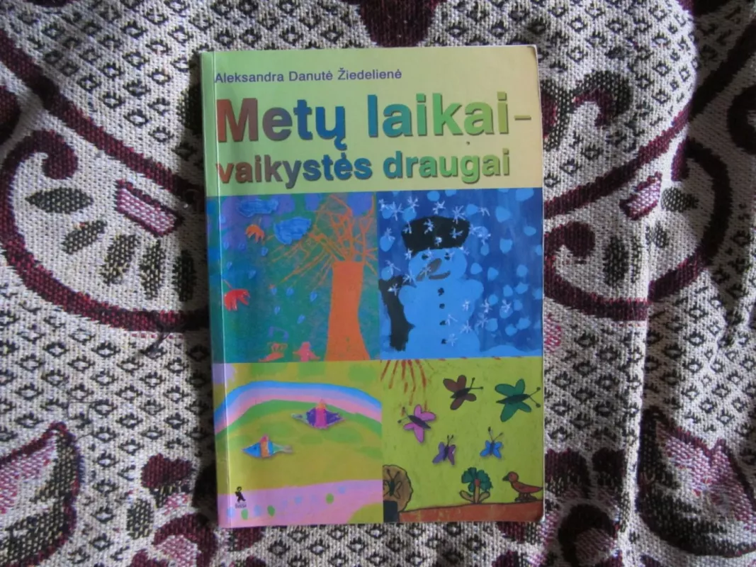 Metų laikai-vaikystės draugai - Aleksandra Danutė Žiedelienė, knyga 2