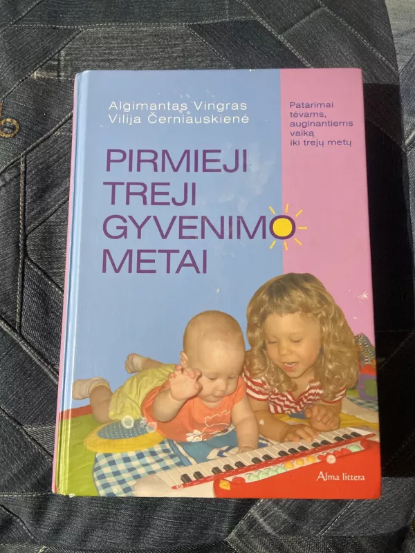 Pirmieji treji gyvenimo metai - Algimantas Vingras, Vilija Černiauskienė, knyga 2