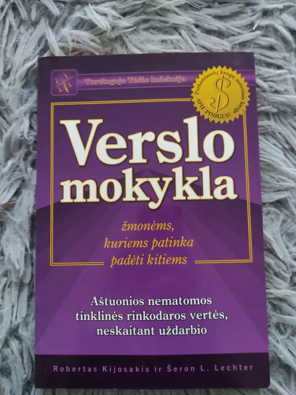Verslo mokykla žmonėms, kuriems patinka padėti kitiems - Robert T. Kiyosaki, Sharon L.  Lechter, knyga 2