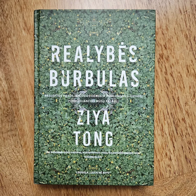 REALYBĖS BURBULAS: paslėptos tiesos, aklosios dėmės ir pavojingos iliuzijos, formuojančios mūsų pasaulį - Ziya Tong, knyga 2