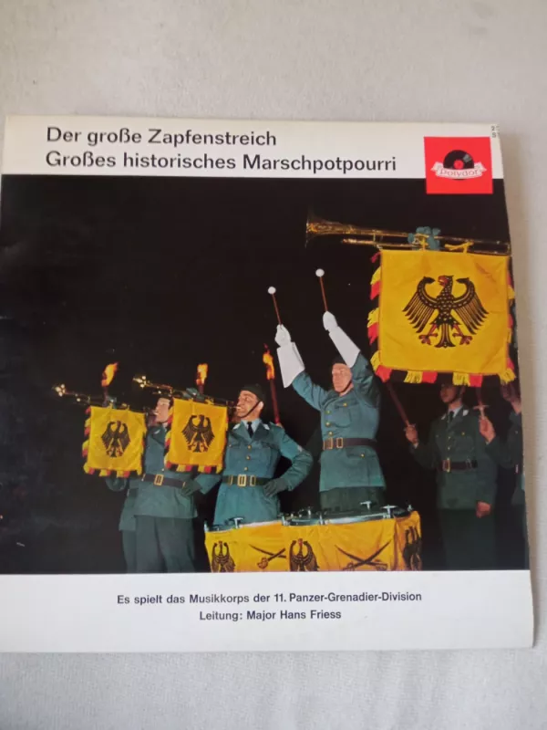 Musikkorps Der 11. Panzer-Grenadier-Division, Major Hans Friess* - Der Große Zapfenstreich / Großes Historisches Marschpotpourri - Zapfenstreich , plokštelė 6