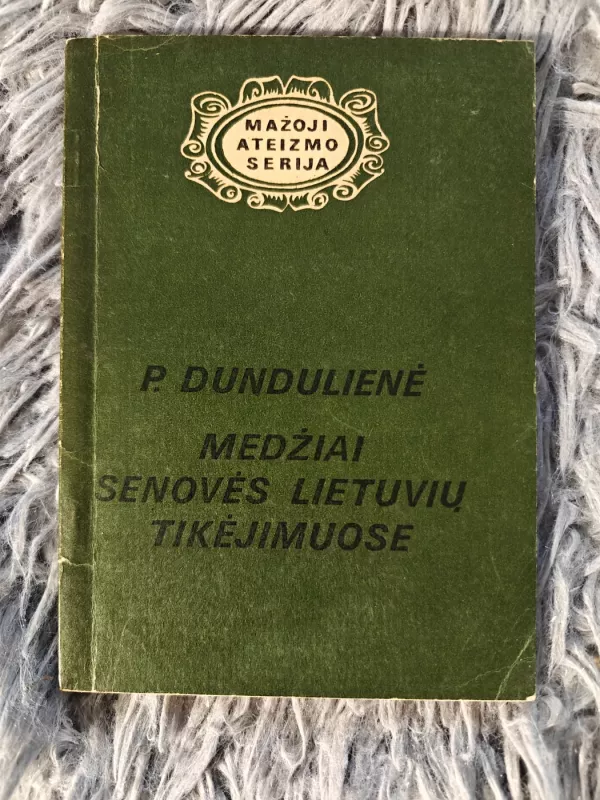 Medžiai senovės lietuvių tikėjimuose - Pranė Dundulienė, knyga 2