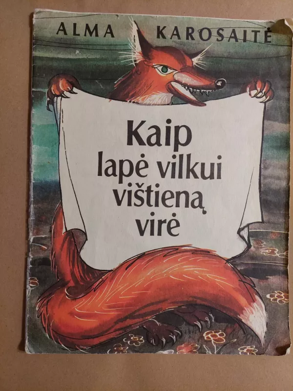 Kaip lapė vilkui vištieną virė - Alma Karosaitė, knyga 2