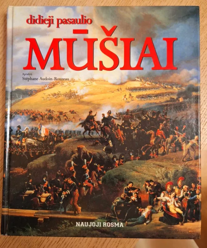 Didieji pasaulio MŪŠIAI - Stephane Audion-Rouzeau, knyga 2