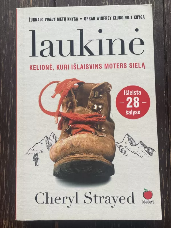 Laukinė kelionė, kuri išlaisvins moters sielą - Cheryl Strayed, knyga 2