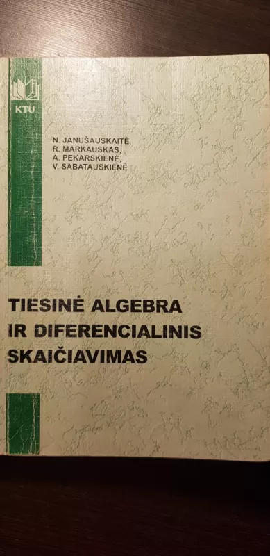 Tiesinė algebra ir diferencialinis skaičiavimas - S. Janušauskaitė, A.  Marčiukaitienė, D.  Prašmantienė, N.  Ratkienė, knyga 2