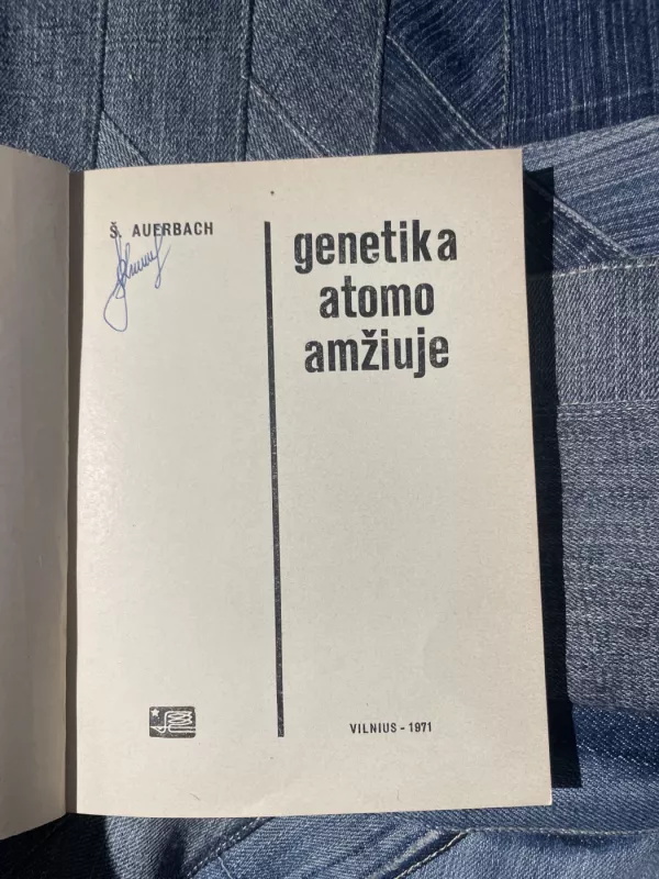 Genetika atomo amžiuje - Charlotte Auerbach, knyga 3