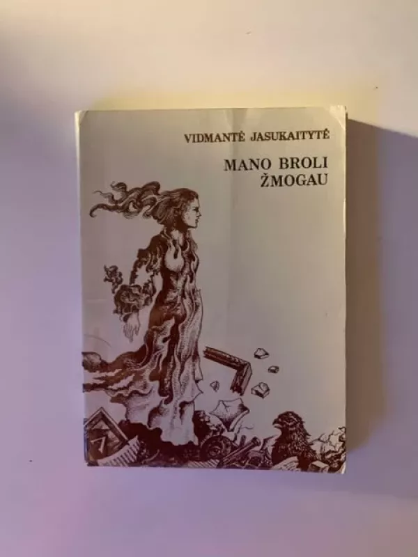 Mano broli žmogau - Vidmantė Jasukaitytė, knyga 2