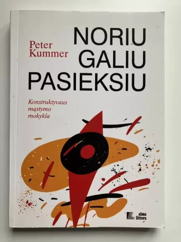 NORIU GALIU PASIEKSIU - Peter Kummer, knyga 2