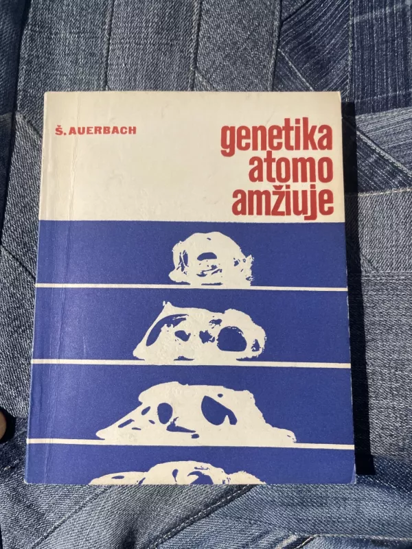 Genetika atomo amžiuje - Charlotte Auerbach, knyga 2