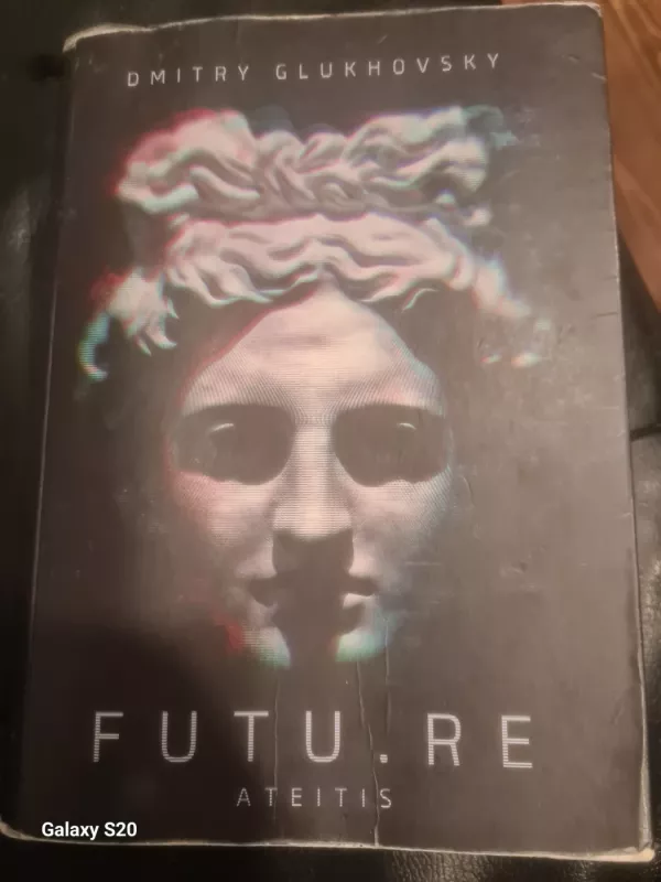 FUTU.RE / Ateitis - Dmitry Glukhovsky, knyga 2