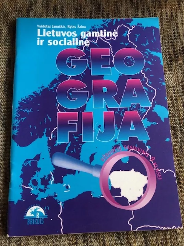 Lietuvos gamtinė ir socialinė geografija Užduočių sąsiuvinis 9 klasei - V. Januškis, R.  Šalna, knyga 2