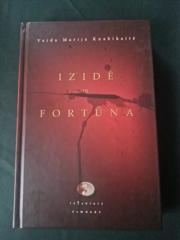 Izidė ir Fortūna - Vaida Marija Knabikaitė, knyga 2
