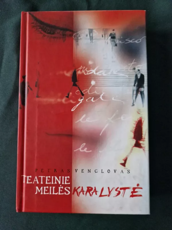 Teateinie meilės karalystė - Petras Venclovas, knyga 2