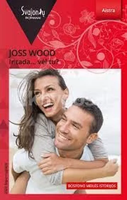 Ir tada....Vėl tu? - Joss Wood, knyga