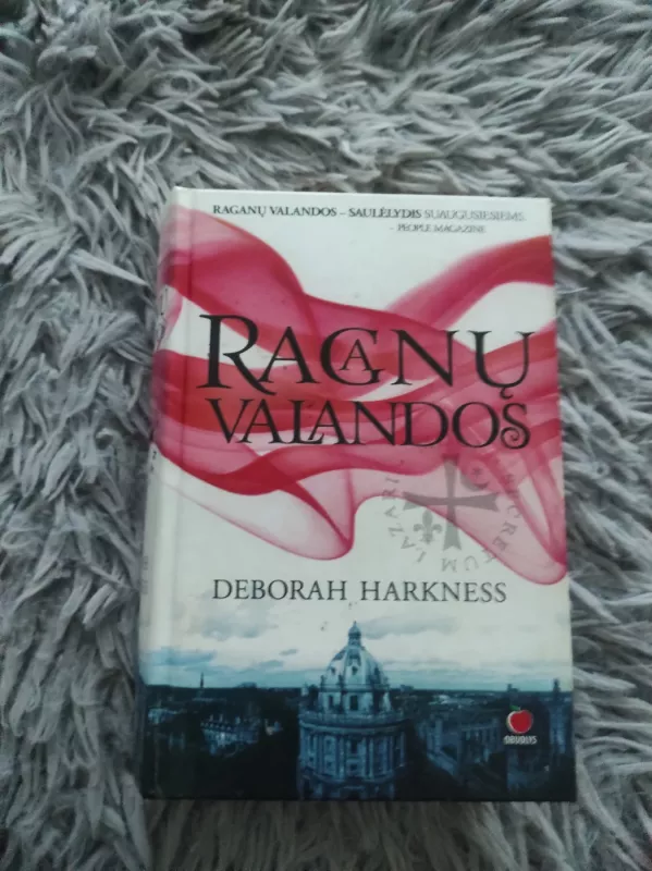 Raganų valandos - Deborah Harkness, knyga 2