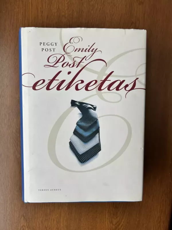 Emily Post Etiketas (su dovanojimo irasu) - Peggy Post, Emily Post, Peggy Post, knyga 2