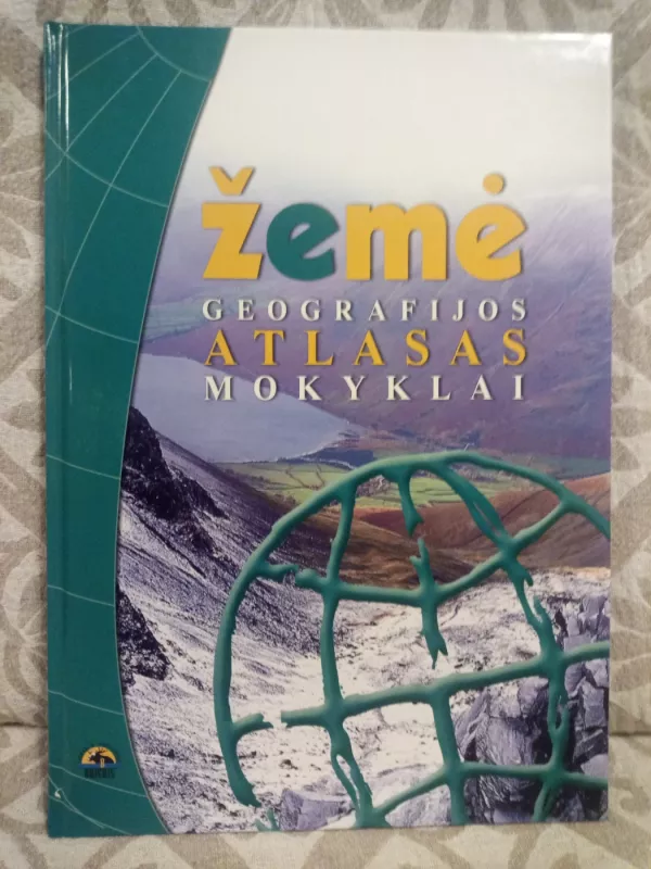 Žemė geografijos atlasas mokyklai - Autorių kolektyas, knyga 2
