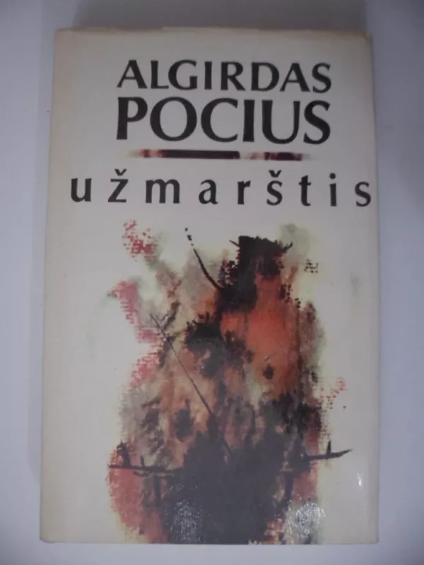 Užmarštis - Algirdas Pocius, knyga 2