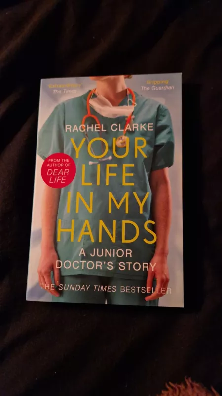 Your Life In My Hands - a Junior Doctor's Story - Rachel Clarke, knyga
