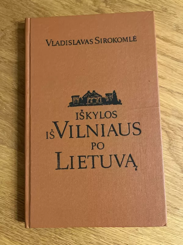 Iškylos iš Vilniaus po Lietuvą - Vladislavas Sirokomlė, knyga 2