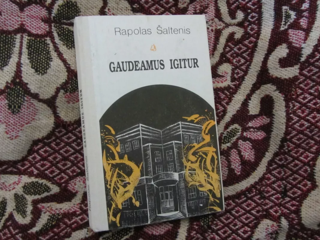 Gaudeamus Igitur - Rapolas Šaltenis, knyga 2
