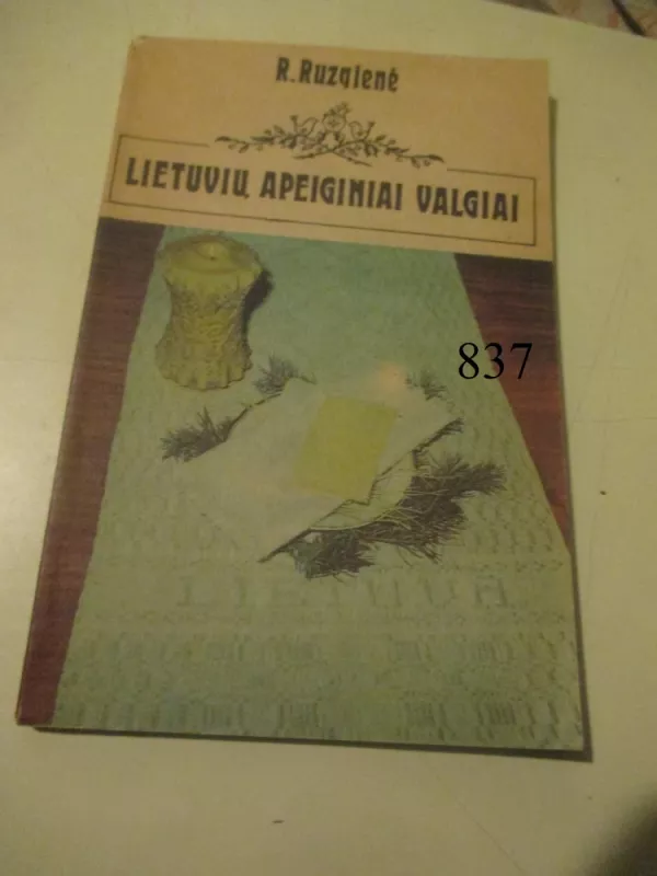 Lietuvių apeiginiai valgiai - R. Ruzgienė, ir kiti , knyga 2