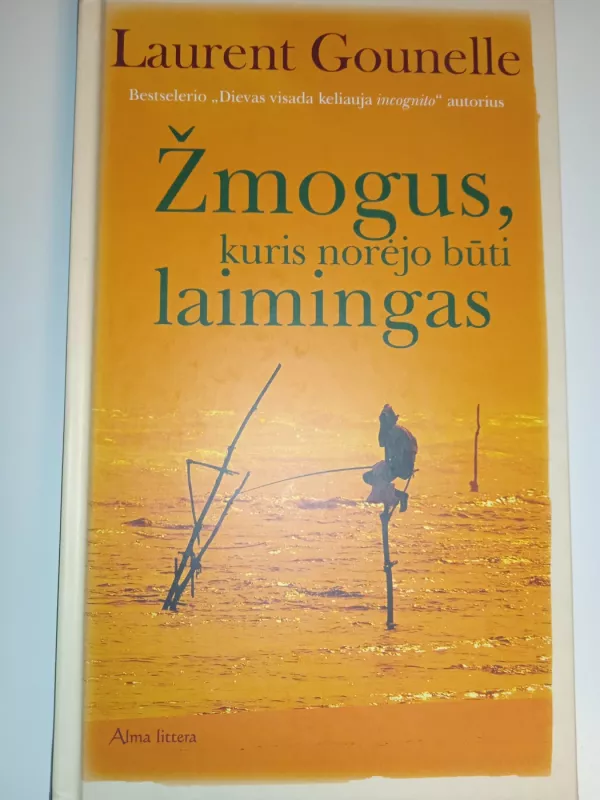 Žmogus, kuris norėjo būti laimingas - Laurent Gounelle, knyga 2