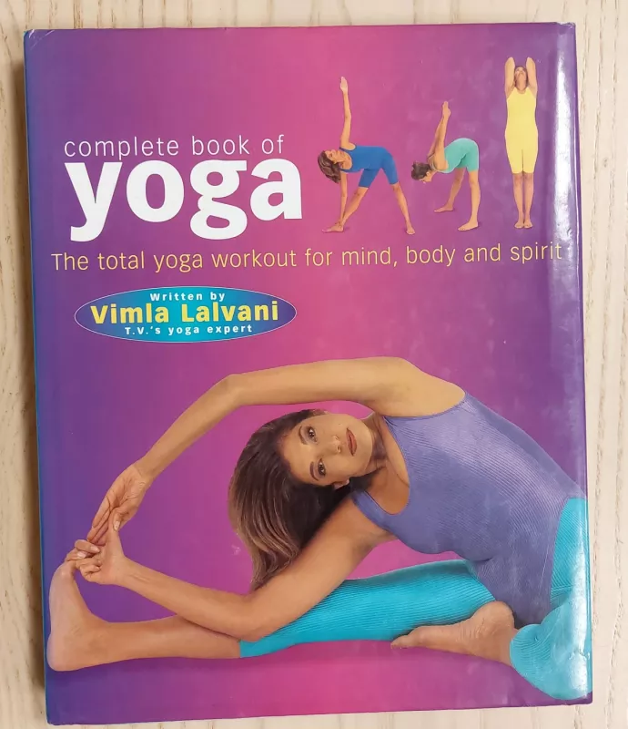 Complete Book of Yoga The total yoga workout for mind, body and spirit - Vimla Lalvani, knyga 2