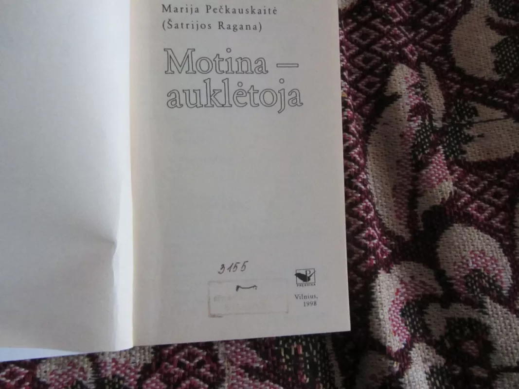 Motina-auklėtoja - Marija Pečkauskaitė-Šatrijos Ragana, knyga 3