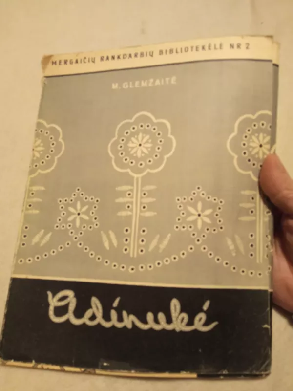 Adinukė : baltas siuvinėjimas - Mikalina Glemžaitė, knyga 3