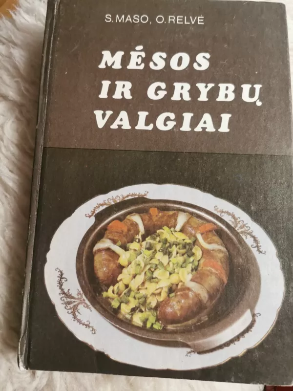 Mėsos ir grybų valgiai - S. Maso, O.  Relvė, knyga 2