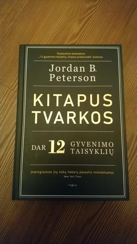 KITAPUS TVARKOS: dar 12 gyvenimo taisyklių - Jordan B. Peterson, knyga 2