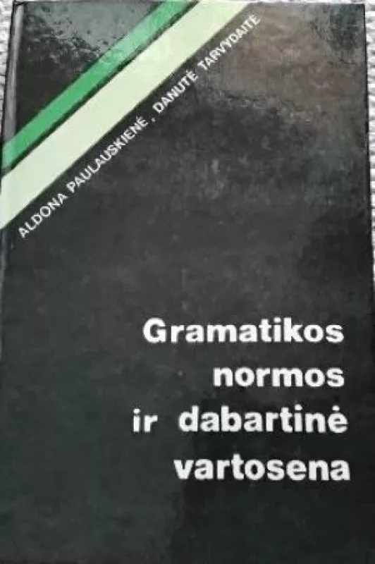 Gramatikos normos ir dabartinė vartosena - A. Paulauskienė, knyga 2