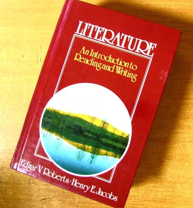 Literature: An introduction to reading and writing - Roberts, Edgar V, knyga