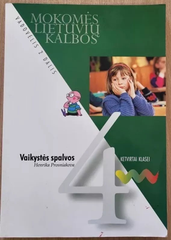 Vaikystės spalvos. Mokomės lietuvių kalbos. Vadovėlis 4 klasei, 2 dalis - Henrika Prosniakova, knyga 2