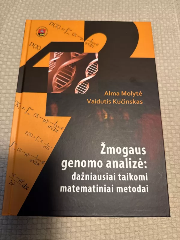 Žmogaus genomo analizė: dažniausiai taikomi matematiniai metodai - Alma Molytė, Vaidutis Kučinskas, knyga 2