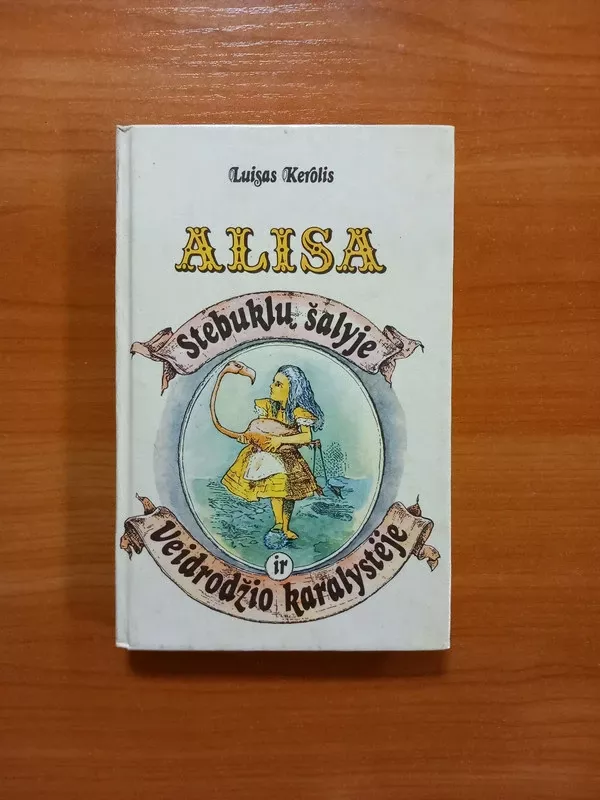 Alisa stebuklų šalyje ir veidrodžio karalystėje - Luisas Kerolis, knyga 2