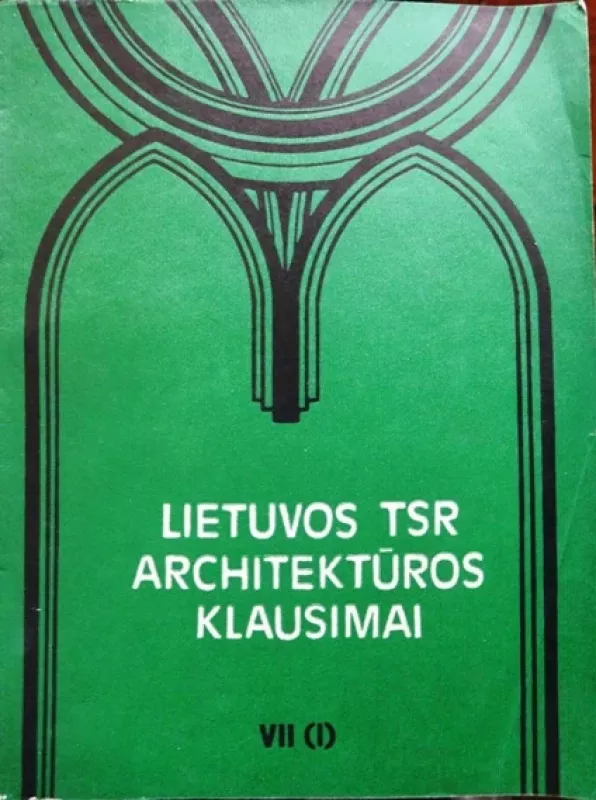 Lietuvos TSR architektūros klausimai (VII tomas) (I dalis) - Autorių Kolektyvas, knyga 2