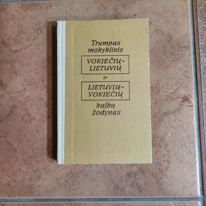 Trumpas mokyklinis vokiečių-lietuvių ir lietuvių vokiečių kalbų žodynas - A. Kareckaitė, ir kiti , knyga 2