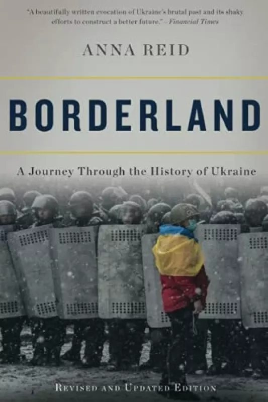 Borderland: A Journey Through the History of Ukraine - Anna Reid, knyga