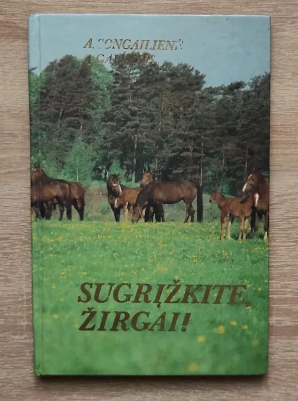 Sugrįžkite, žirgai! - A. Songailienė, A.  Galvelis, knyga 2