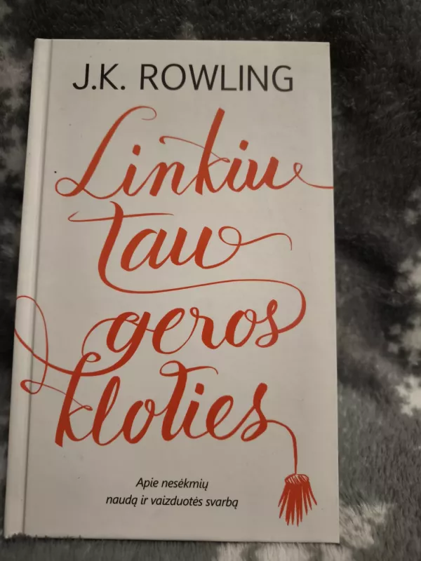 Linkiu tau geros kloties - Rowling J. K., knyga 2