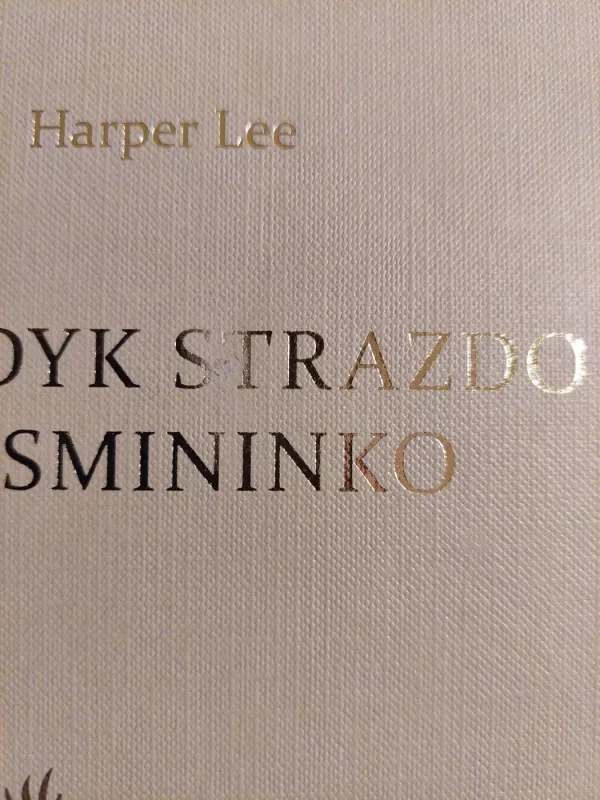 Nežudyk strazdo giesmininko - Harper Lee, knyga 3