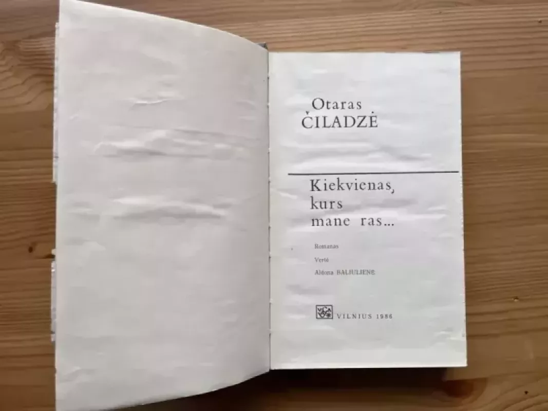 Kiekvienas, kurs mane ras... - Otaras Čiladzė, knyga 3