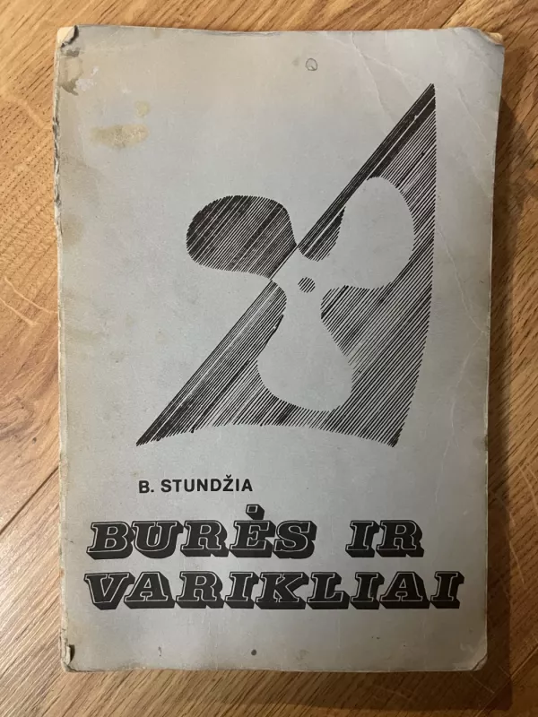 Burės ir varikliai - Bronys Stundžia, knyga 4