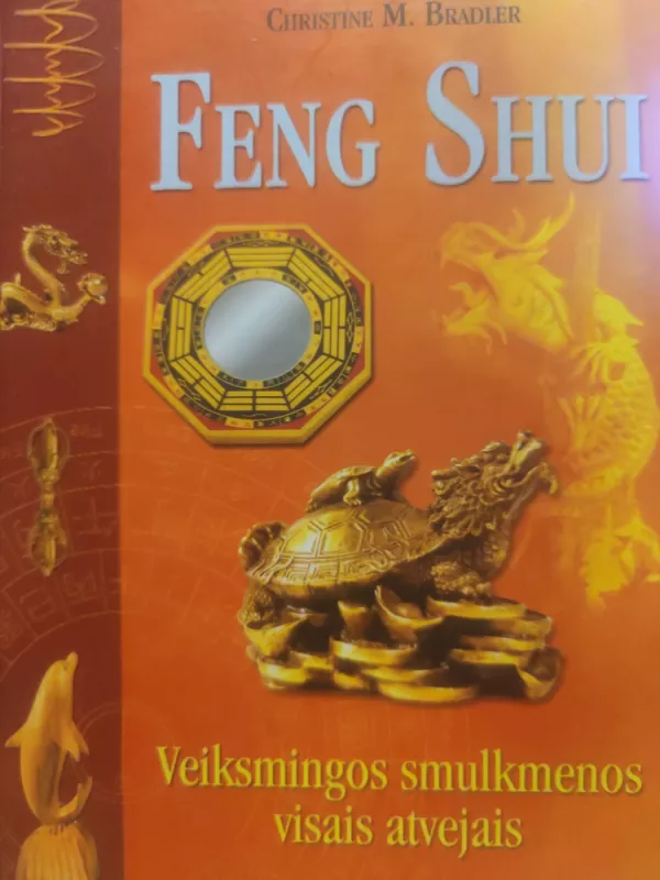 Feng Shui: veiksmingos smulkmenos visais atvejais - Christine M. Bradler, knyga 3