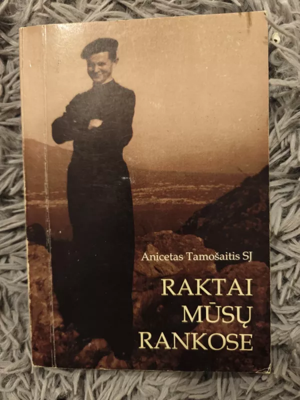 Raktai mūsų rankose - Anicetas Tamošaitis, knyga 2