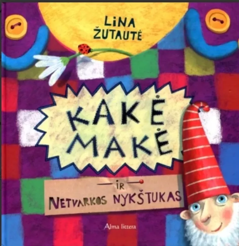 Kakė Makė ir Netvarkos nykštukas - Lina Žutautė, knyga
