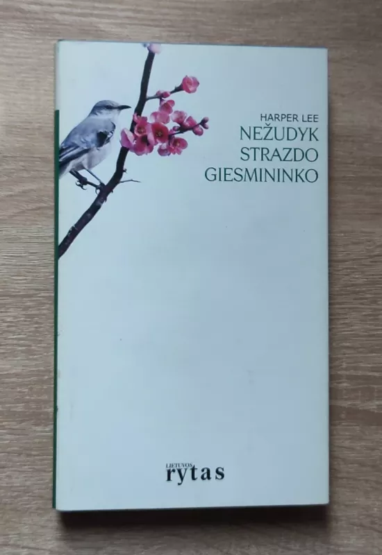 Nežudyk strazdo giesmininko. „Lietuvos ryto“ kolekcija - Harper Lee, knyga 2